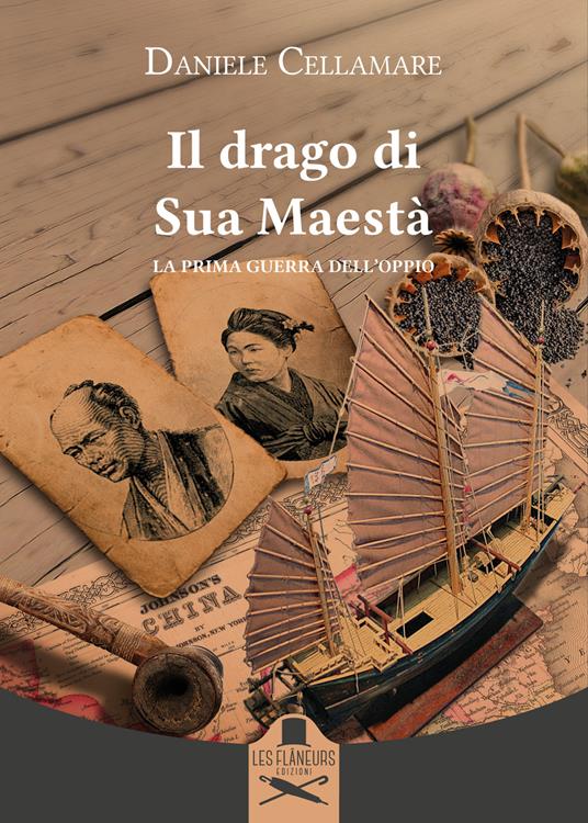 Il drago di Sua Maestà. La prima guerra dell'oppio - Daniele Cellamare - copertina