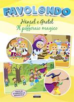 Favol@ndo. Hänsel e Gretel-Il pifferaio magico