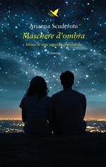 Maschere d'ombra. Storia di una ragazza (in)visibile