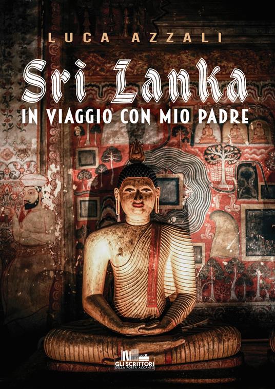 Sri Lanka. In viaggio con mio padre - Luca Azzali - Libro - PubMe - Gli  scrittori della porta accanto | laFeltrinelli