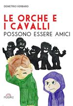 Le orche e i cavalli possono essere amici