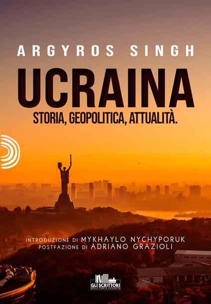 Ucraina. Storia, geopolitica, attualità - Argyros Singh - copertina