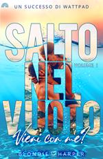 Salto nel vuoto. Vieni con me?. Vol. 1