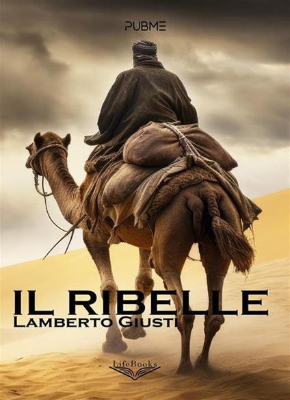 Il ribelle - Lamberto Giusti - ebook