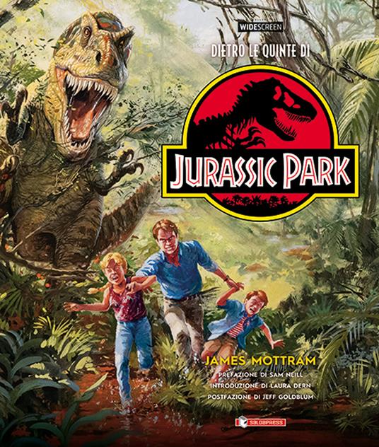 Dietro le quinte di Jurassic Park - James Mottram - Libro - SaldaPress -  Widescreen | laFeltrinelli