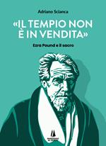 Il tempio non è in vendita. Ezra Pound e il sacro