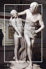 Antonio Canova nel Veneto. Itinerari. Ediz. inglese