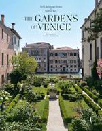 The gardens of Venice. Ediz. a colori