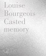 Louise Bourgeois. Scolpire memorie. Ediz. inglese