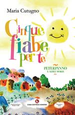 Cinque fiabe per te. PeterPanno e altre storie