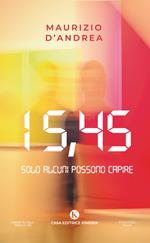 15,45. Solo alcuni possono capire