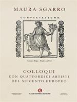 Colloqui con quattordici artisti del Seicento europeo