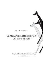 Cento anni sotto il larice