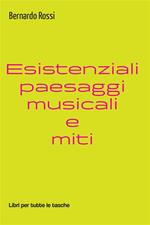 Esistenziali paesaggi musicali e miti