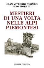 Mestieri di una volta nelle Alpi piemontesi