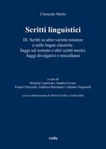 Scritti linguistici. Vol. 3: Scritti su altre varietà romanze e sulle lingue classiche. Saggi sul sostrato e altri scritti teorici. Saggi divulgativi e miscellanei