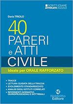 40 pareri e atti. Civile. Ideale per orale rafforzato 2022/2023. Nuova ediz.