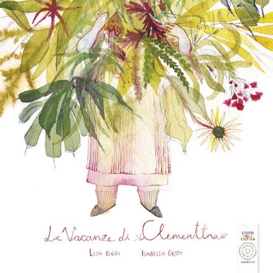 Le vacanze di Clementina. Ediz. a colori - Lisa Biggi - Libro - L'Orto  della Cultura - | laFeltrinelli