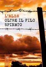 L'alba oltre il filo spinato