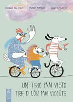 Un trio mai visto. Ediz. illustrata