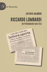 Riccardo Lombardi. Un personaggio amletico