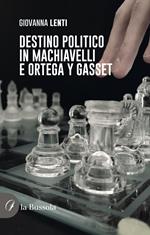 Destino politico in Machiavelli e Ortega y Gasset