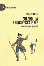 Eulero, la principessa e me. Una storia matematica