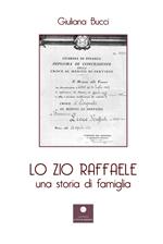 Lo zio Raffaele. Una storia di famiglia