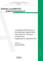 La regolazione della sicurezza alimentare tra diritto, tecnica e mercato: problemi e prospettive