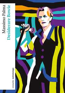 Libro Desiderare Bowie Massimo Palma