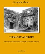 Terranova da Sibari. Il castello, il palazzo del principe e il teatro di corte