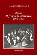 Zjarri. Il gruppo folkloristico 1970-1973