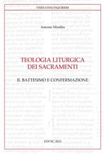 Teologia liturgica dei sacramenti. Vol. 2: Teologia liturgica dei sacramenti