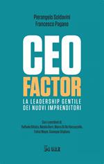 CEO factor. La leadership gentile dei nuovi imprenditori