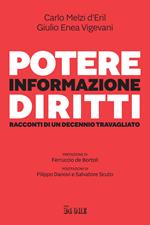 Potere, informazione, diritti. Racconti di un decennio travagliato