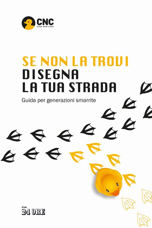 Se non la trovi disegna la tua strada. Guida per generazioni smarrite - copertina