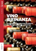 Vino&Finanza. Dalle aste per le bottiglie cimelio agli investimenti nelle cantine