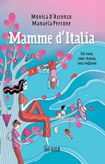 Mamme d'Italia. Chi sono, come stanno, cosa vogliono