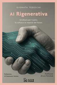 Libro AI rigenerativa. Un'alleata per l'uomo, la cultura e le imprese del futuro Gionata Tedeschi