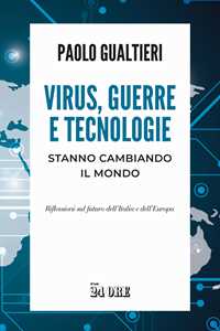 Libro Virus, guerre e tecnologie stanno cambiando il mondo. Riflessioni sul futuro dell'Italia e dell'Europa Paolo Gualtieri