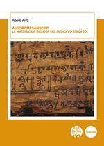 Algoritmi sanscriti. La matematica indiana nel Medioevo europeo
