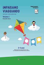 Imparare viaggiando. Materie complementari. 2-3 anni. Ediz. per la scuola. Vol. 1