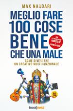 Meglio fare 100 cose bene che una male