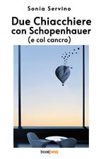 Due chiacchiere con Schopenhauer (e col cancro)