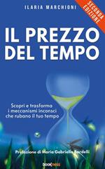 Il prezzo del tempo. Scopri e trasforma i meccanismi inconsci che rubano il tuo tempo