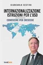 Internazionalizzazione: istruzioni per l’uso. Conoscere per crescere