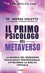 Il primo psicologo del metaverso. La ricerca del benessere psicologico professionale, attraverso la realtà virtuale