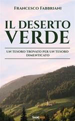 Il deserto verde. Un tesoro trovato per un tesoro dimenticato