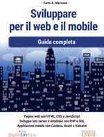 Sviluppare per il web e il mobile. Guida completa