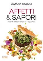 Affetti & sapori. Ediz. ampliata